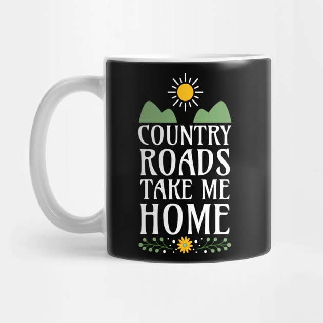 Country Roads Take Me Home - White Text for Black Merch by Millusti